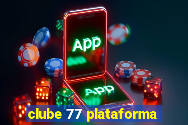 clube 77 plataforma